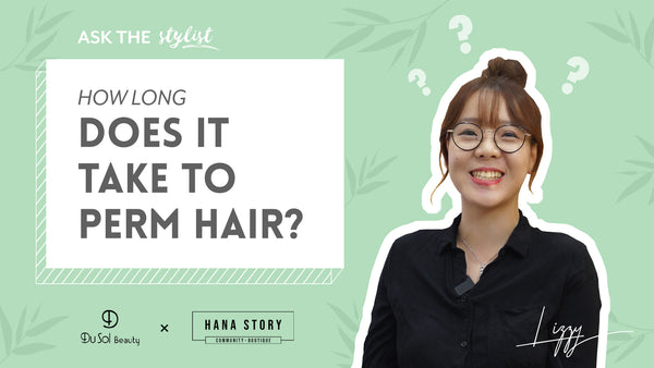 Ask The Stylist EP 9 – How Long Does It Take To Perm Hair?