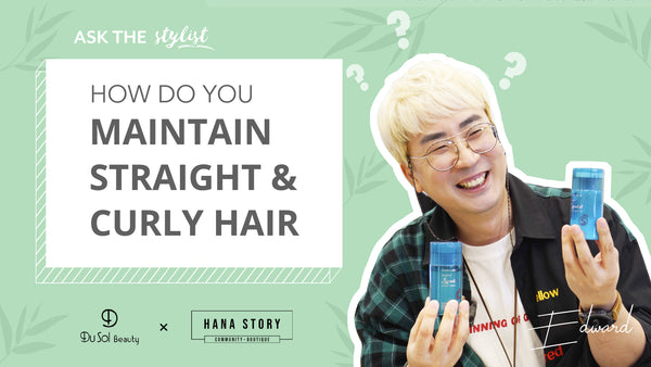 Ask the Stylist EP18: How Do You Maintain Straight & Curly Hair?