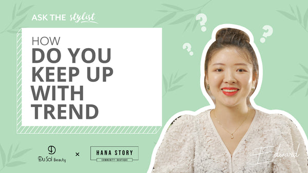 Ask The Stylist EP28: How do you keep up with trends?